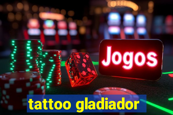 tattoo gladiador